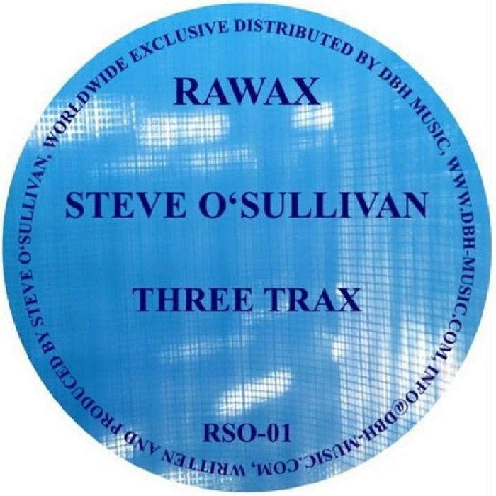 ( RSO 01 ) STEVE O'SULLIVAN  - Three Trax (12") Rawax Germany