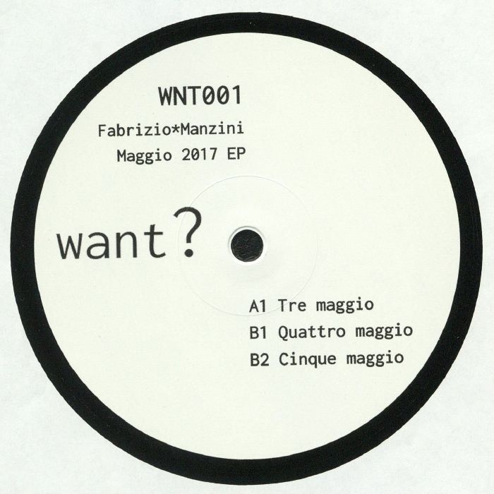 ( WNT 001 )  Fabrizio* MANZINI - Maggio 2017 EP (12") Want?