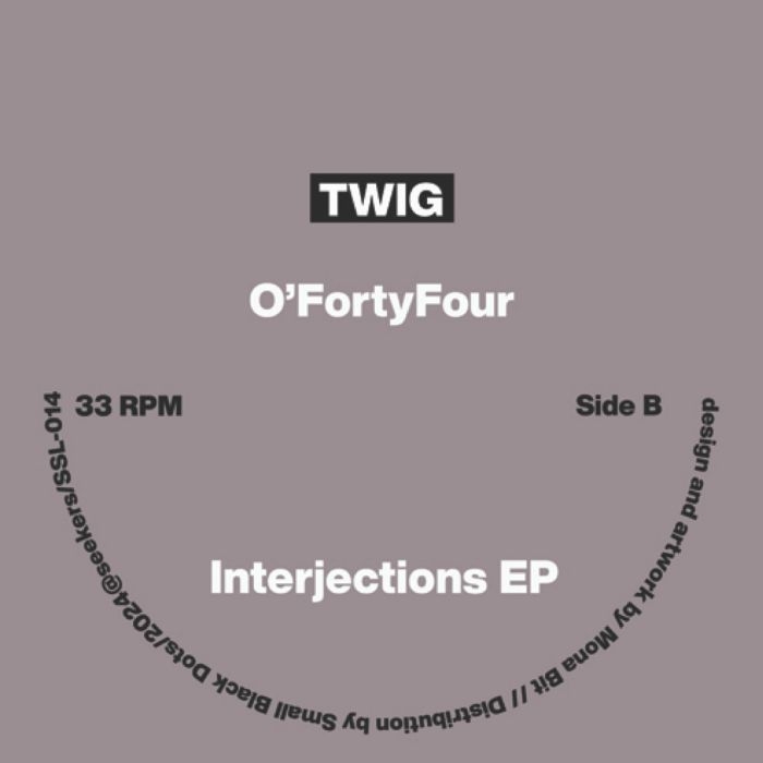 (  SSL 014 ) O'FORTYFOUR - Interjections EP (12") Twig