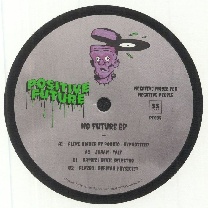 (  PF 005 ) ALINE UMBER / JUAAN / RAMEZ / PLAZEG - No Future EP (limited 12") Positive Future France