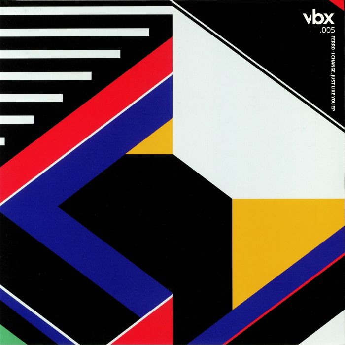 ( VBX 005 ) FERRO - I Change Just Like You EP (12") VBX