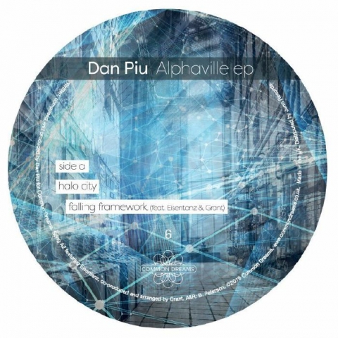 ( CMD 006 ) Dan PIU - Alphaville EP (180 gram vinyl 12") Common Dreams