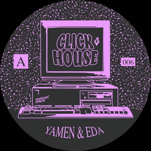 ( MSMR 006 ) YAMEN & EDA - Click House EP ( 12" ) Maison Mere