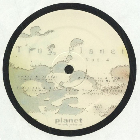 (  PE 019 ) EMKAY / DENZEL / EVERSINES / RDS / DJ VENETTA / ZDBT / BYRON YEATES / BRANDI - Tiny Planet Vol 4 (12") Planet Euphorique