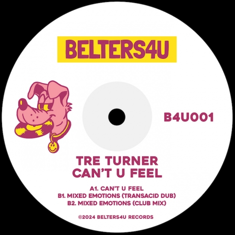 ( B4U 001 ) TRE TURNER - Can't U Feel EP ( 12" ) Belters 4 U