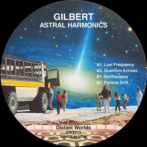 ( DWT 013 ) GILBERT - Astral Harmonics ( 12" ) Distant Worlds